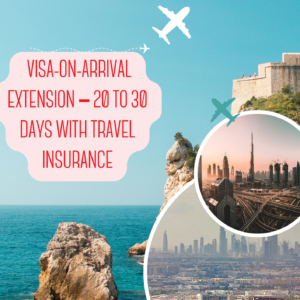 UAE Visa-on-Arrival Extension – 20 to 30 Days with Travel Insurance