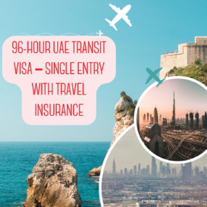 96-Hour UAE Transit Visa – Single Entry with Travel Insurance